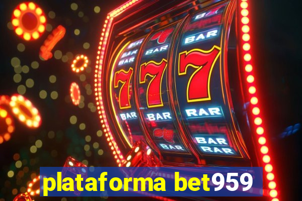 plataforma bet959